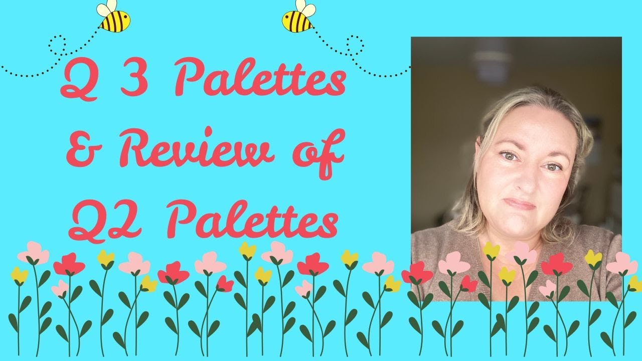 Palettes I want to use in Q3and review for the Q2 palettes I used