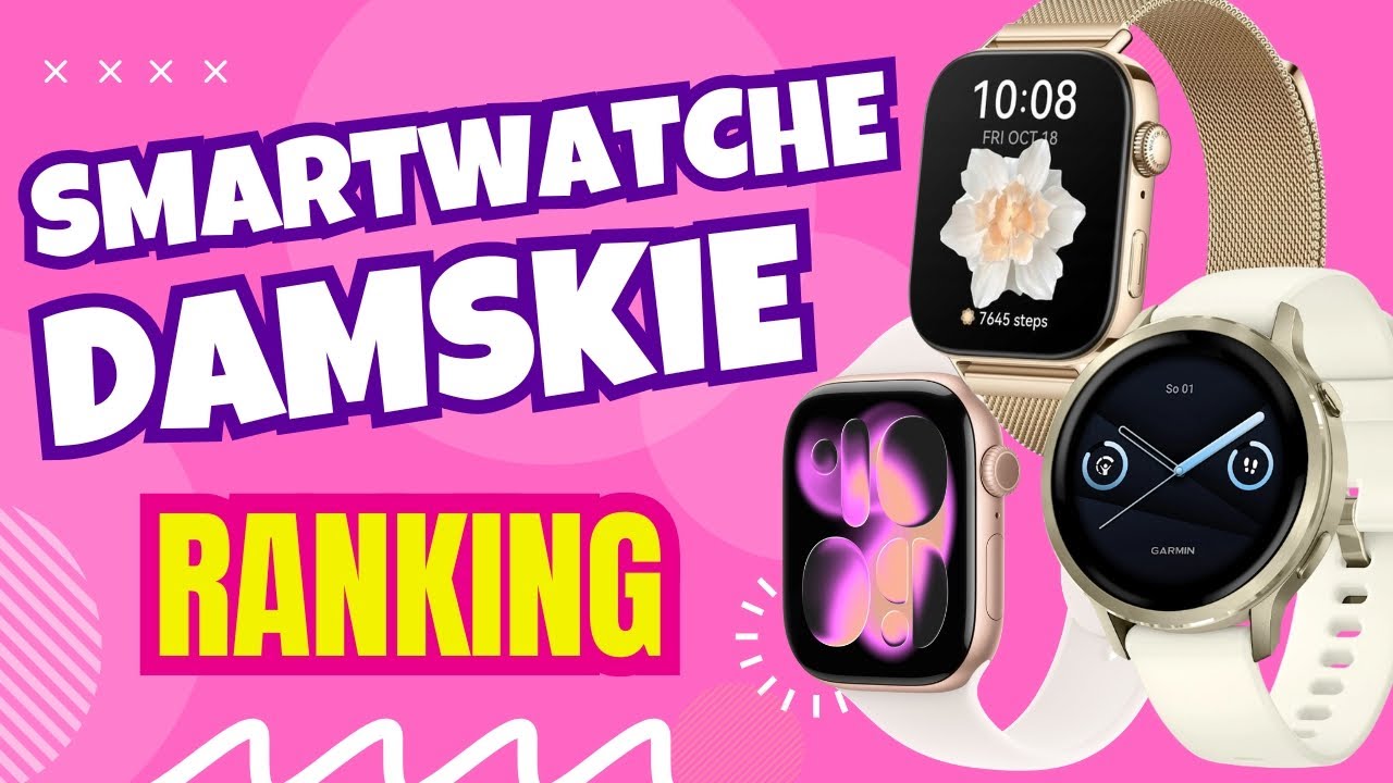 Ranking Smartwatchy Damskich⌚️♀️ Odkryj TOP 7 Smart Zegarków dla Kobiet!💖