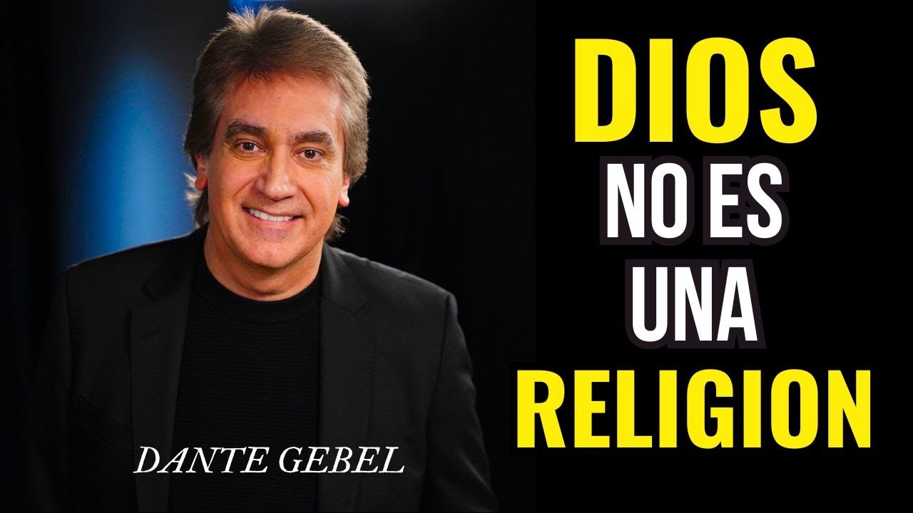 ESCUCHALO ANTES QUE LO BORREN | DIOS NO ES RELIGION | DANTE GEBEL