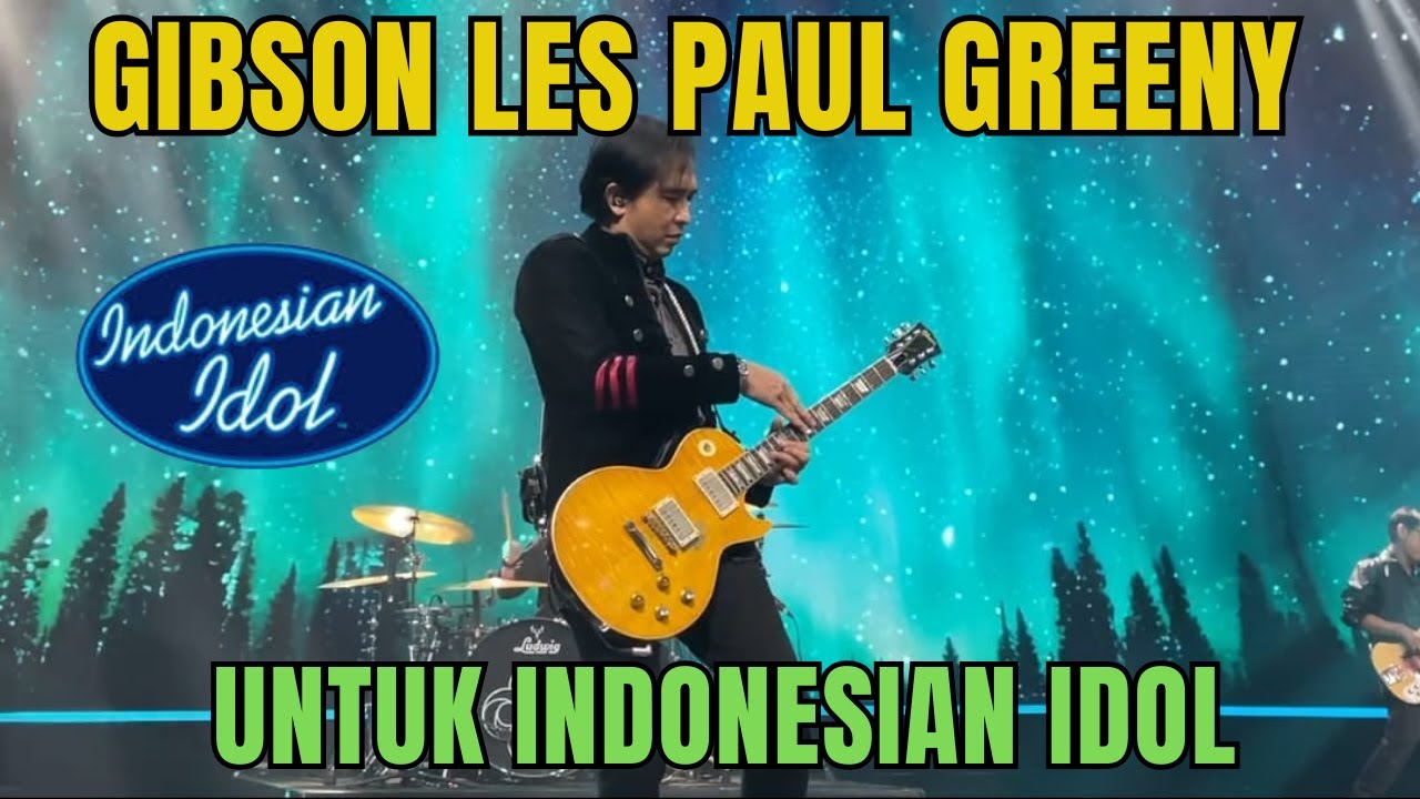 PAKAI GITAR GIBSON LES PAUL GREENY BUAT MAIN PERTAMA KALI DI INDONESIAN IDOL !!!