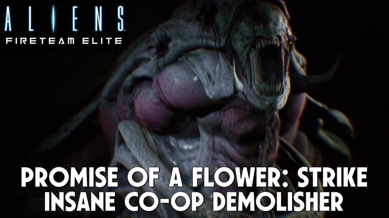 Aliens: Fireteam Elite | Promise of a Flower: Strike | Insane Co-op Demolisher vs Pathogen Queen