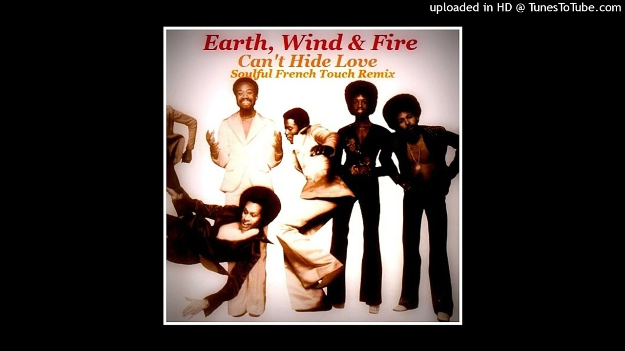 Earth, Wind & Fire - Can't Hide Love - Soulful French Touch Remix