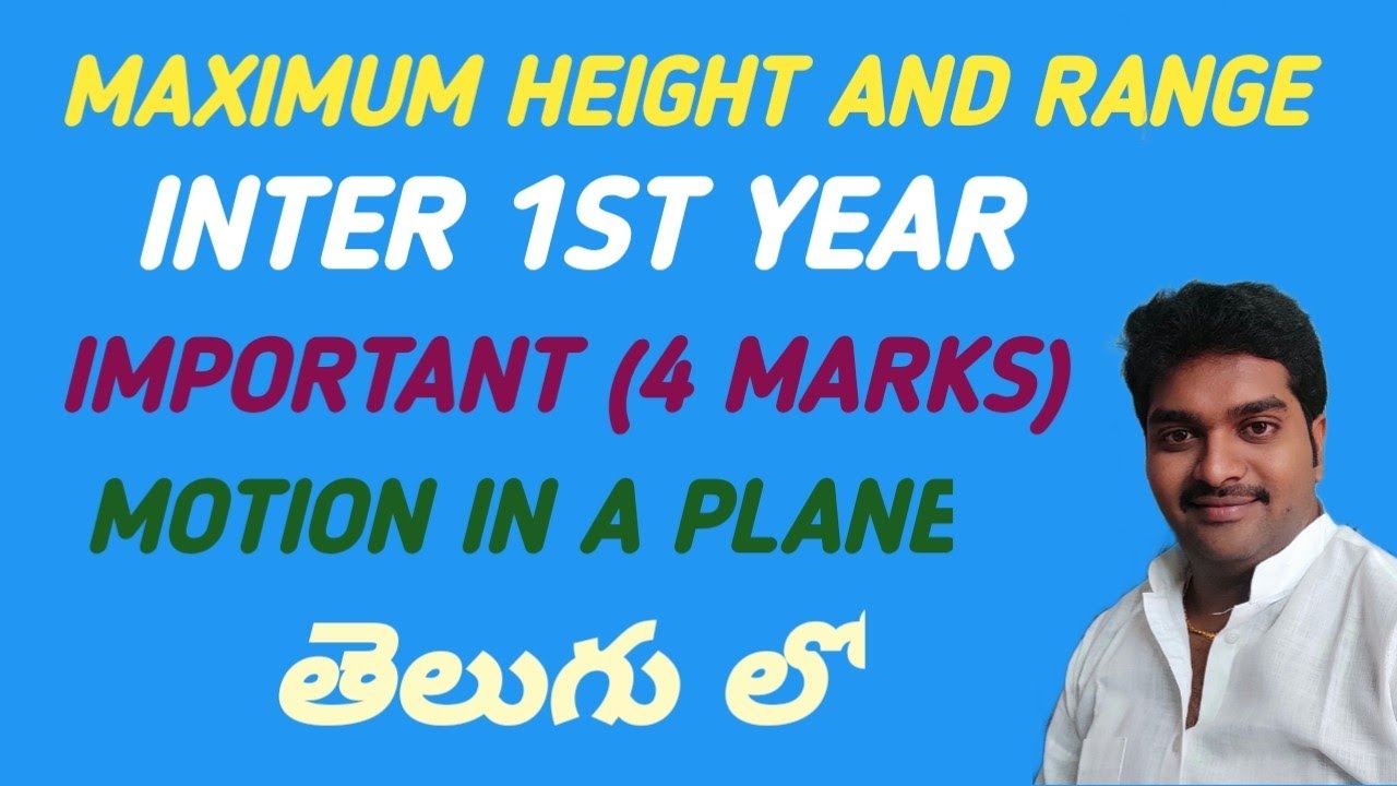 MAXIMUM HEIGHT AND RANGE, MOTION IN A PLANE, INTER 1ST YEAR IMP (4 MARKS)
