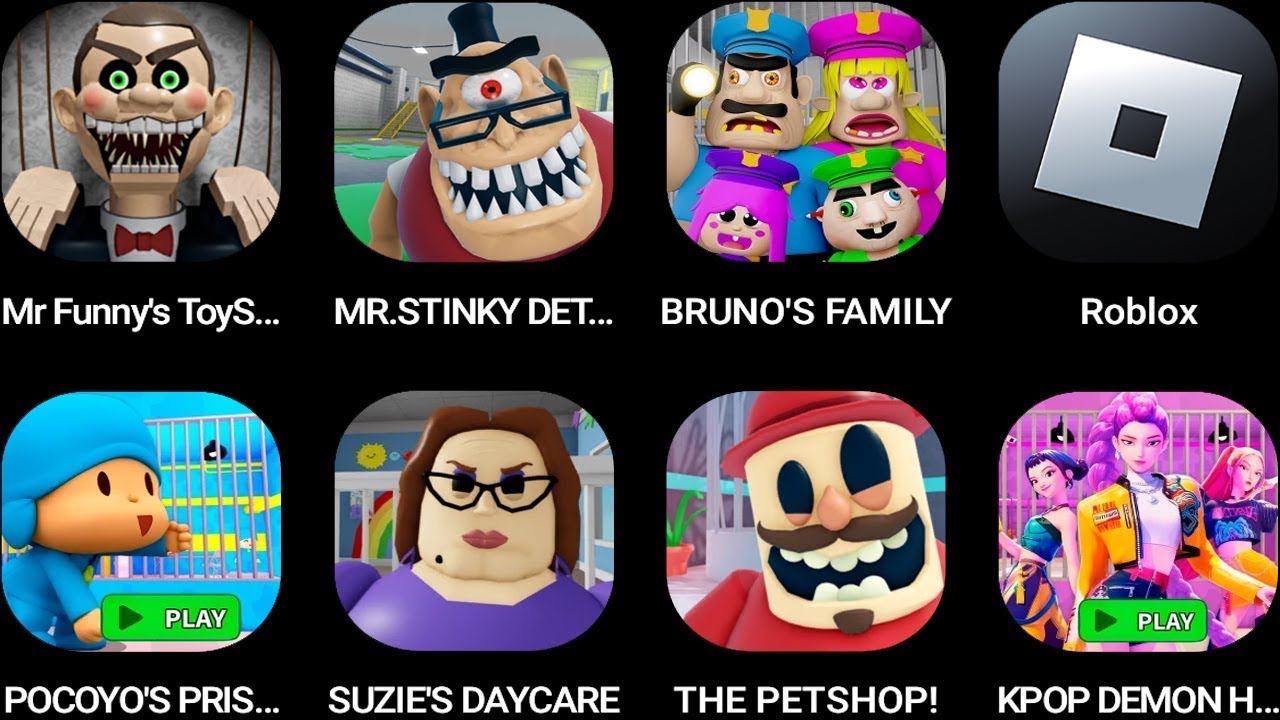Mr Funny's ToyShop,MR. STINKY DETENTION,BRUNO'S FAMILY,Roblox,POCOYO PRISON RUN,SUZIE'S DAYCARE...-=