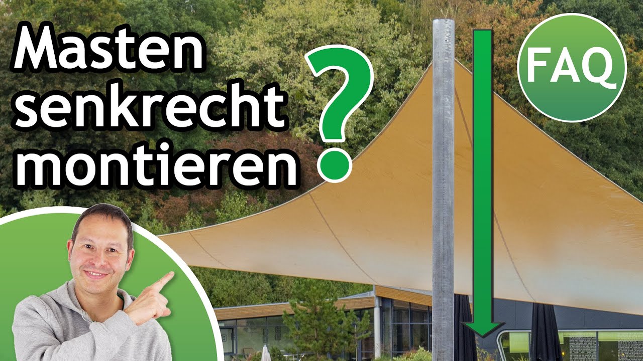 Sonnensegel Mast senkrecht montieren? - Ja oder Nein | FAQ ☀️ Pina