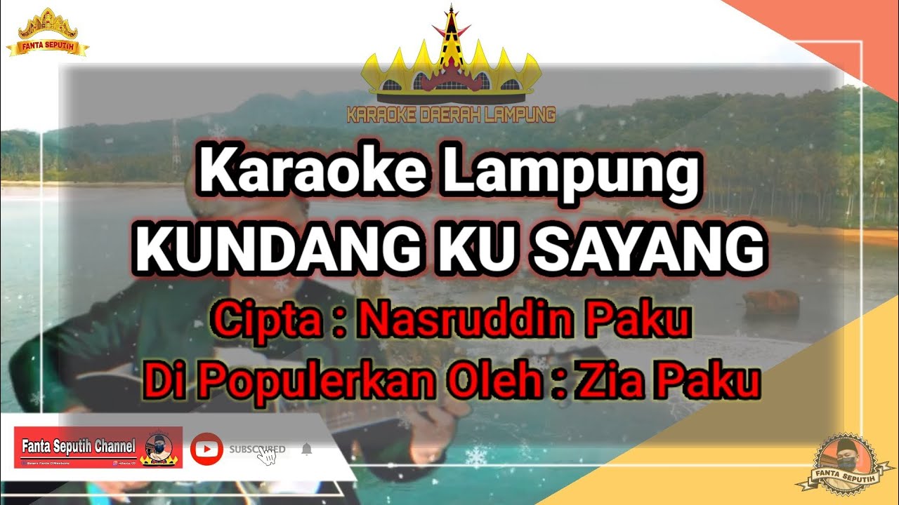 Karaoke Lampung KUNDANG KU SAYANG. Cipta : Nasruddin Paku. Dipopulerkan Oleh : Zia Paku.