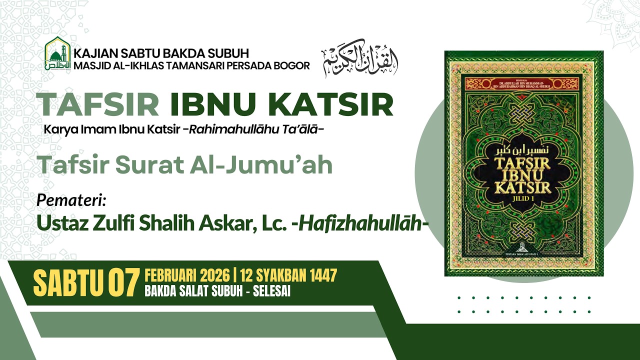 Tafsir Ibnu Katsir (Surah Al-Jumu'ah) | Ustaz Zulfi Shalih Askar, Lc.