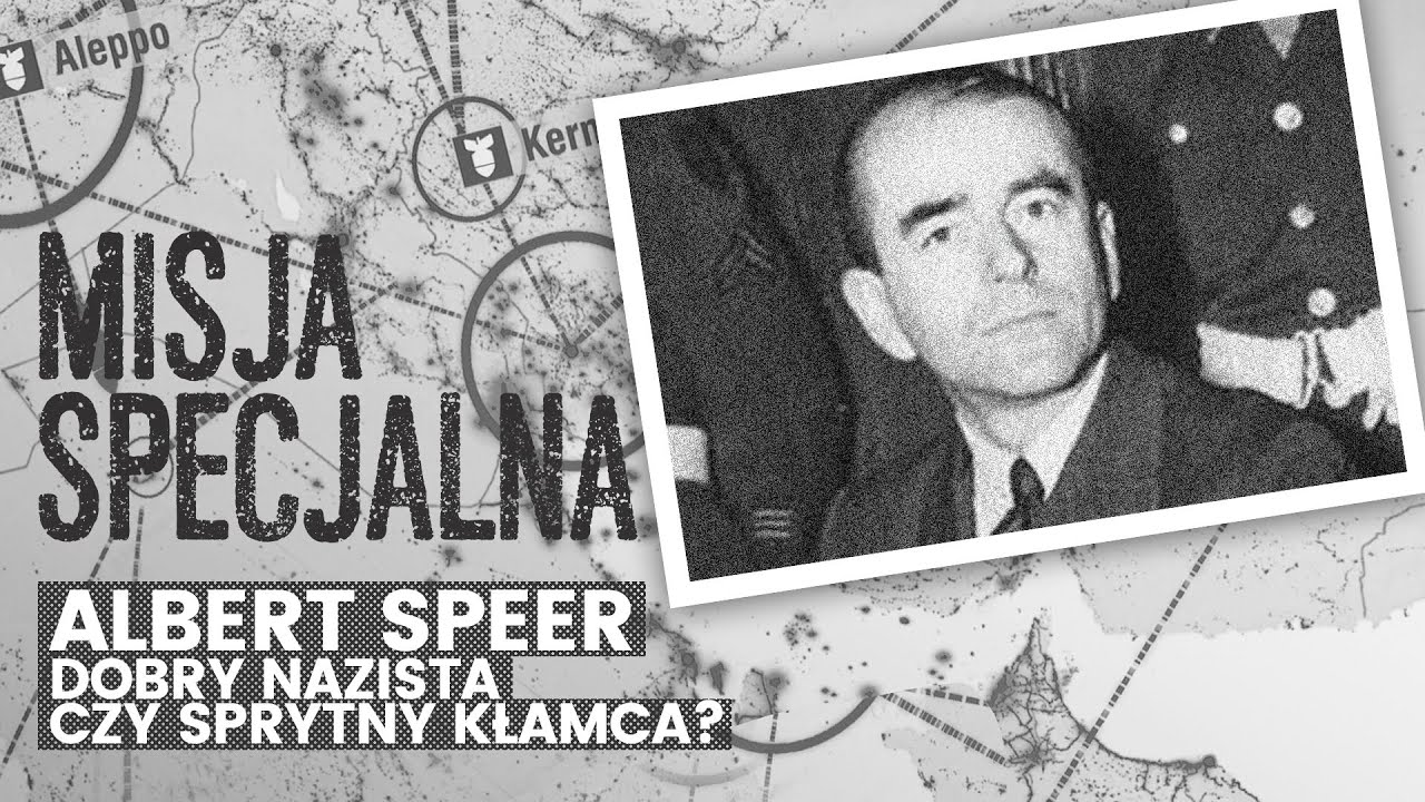 Albert Speer &ndash; dobry nazista czy sprytny kłamca? | MISJA SPECJALNA