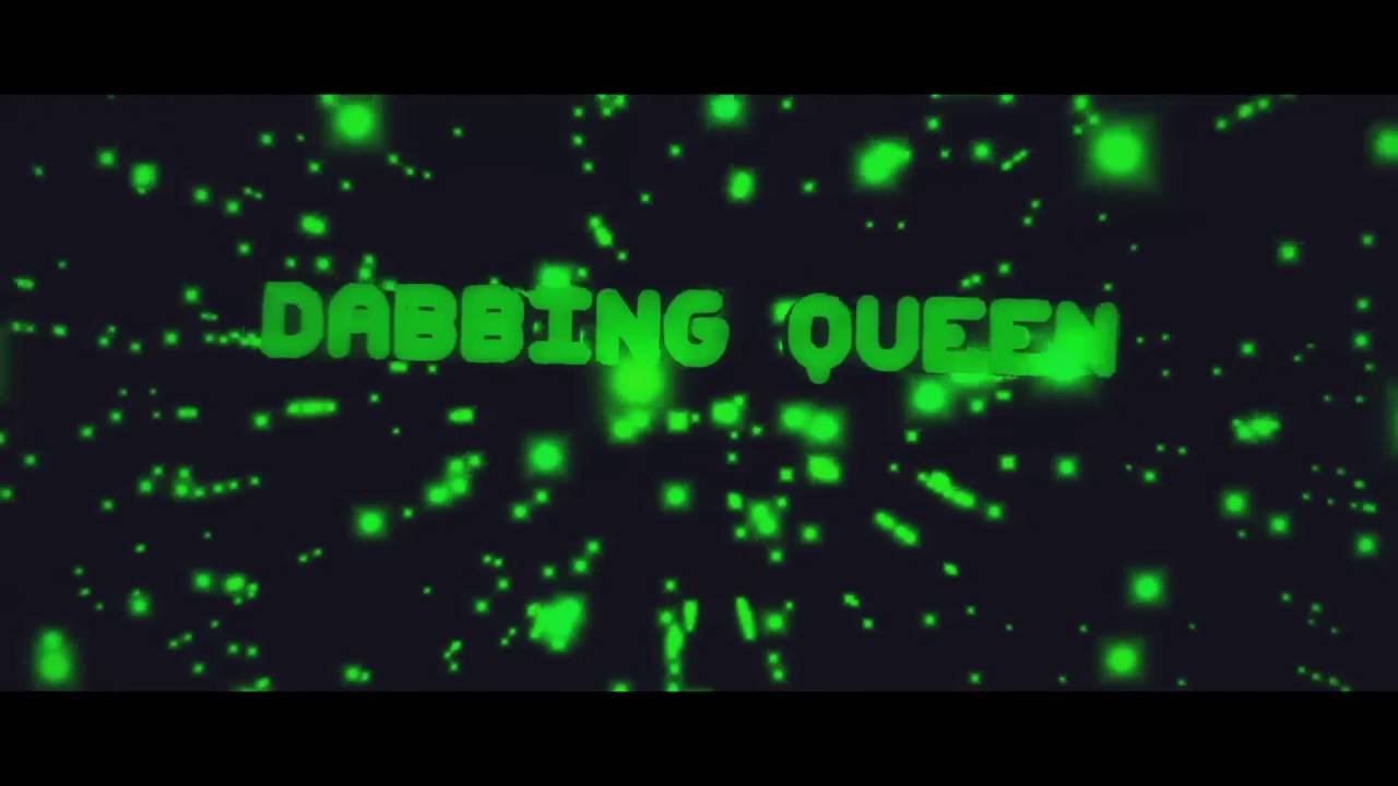 dabbing queen's new intro
