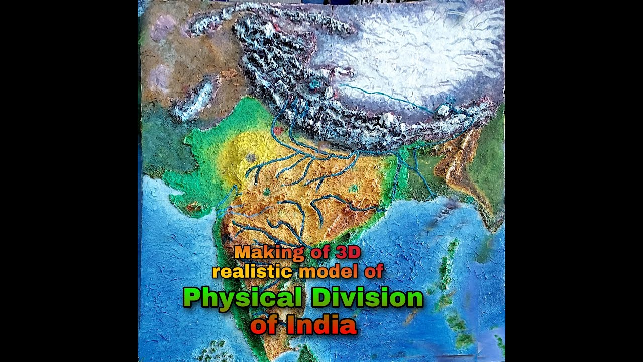 Making of Realistic 3d model of Physical Division of India.