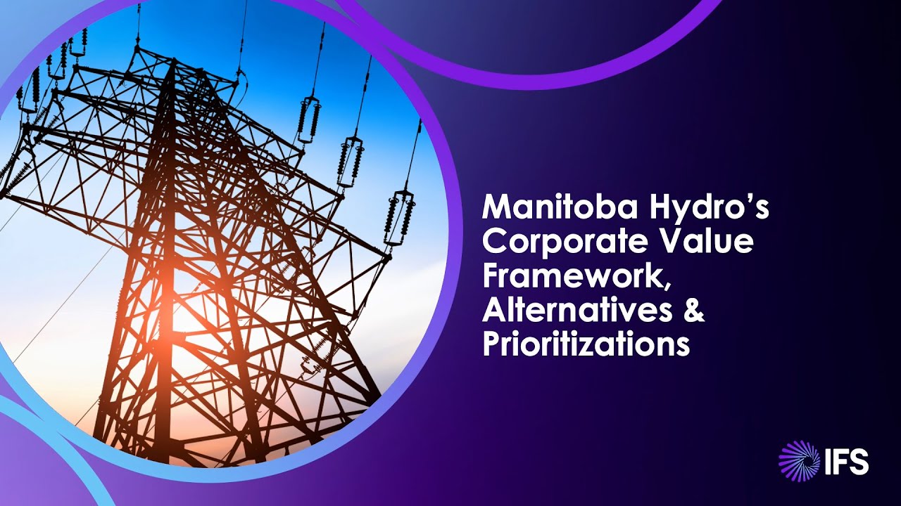 Manitoba Hydro's Corporate Value Framework, Alternatives & Prioritizations