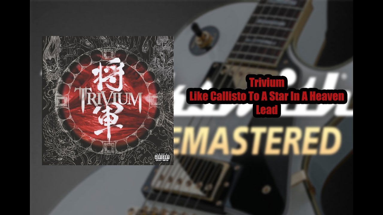 Trivium - Like Callisto To A Star In A Heaven Lead CDLC Rocksmith 2014 Remastered.