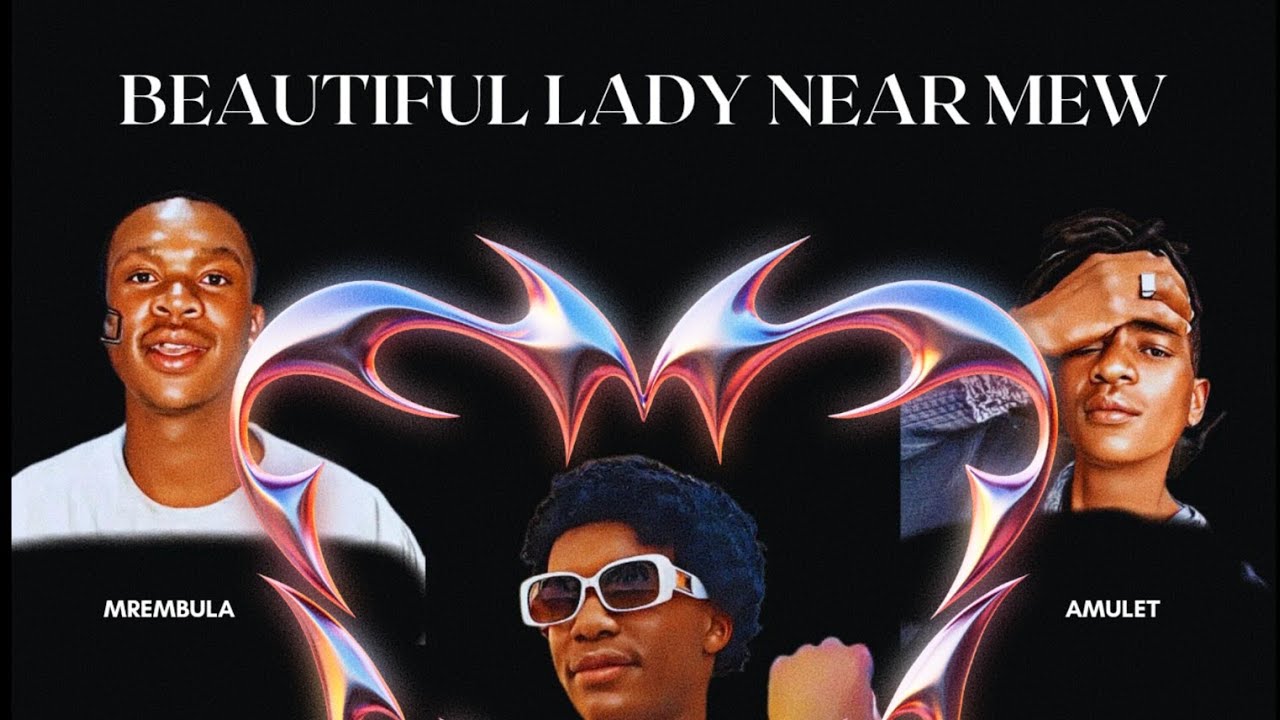 BEAUTIFUL LADY NEAR ME ft. Mrembulla_MS & Amulet