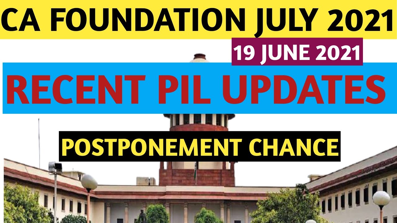 CA Exams July 2021 Recent Pil Updates | Chances Of Postponement | ICAI Exams | CA Exams Updates