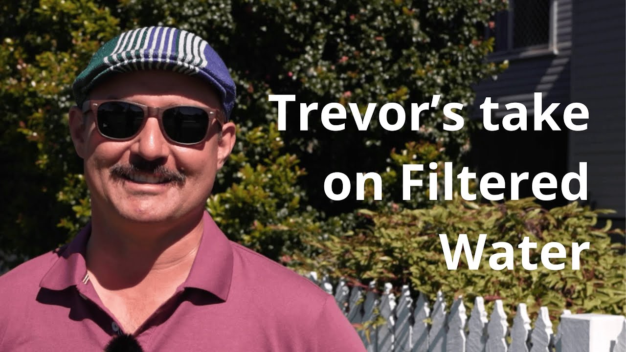 Unfiltered: Trevor's take on Filtered Water