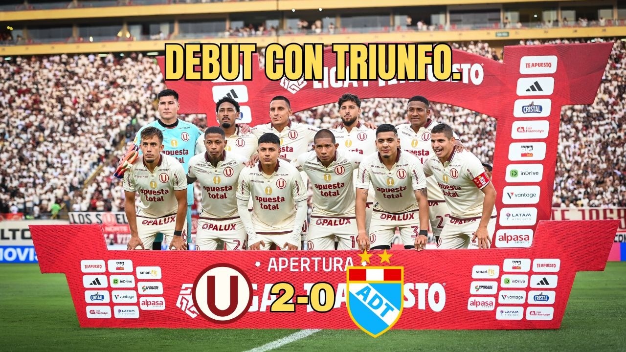DEBUT TRIUNFAL. UNIVERSITARIO 2-0 ADT