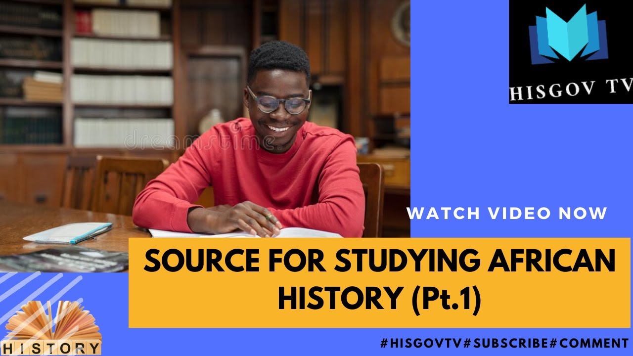 SOURCES OF AFRICAN HISTORY: DOCUMENTARY SOURCES FOR STUDYING AFRICAN HISTORY