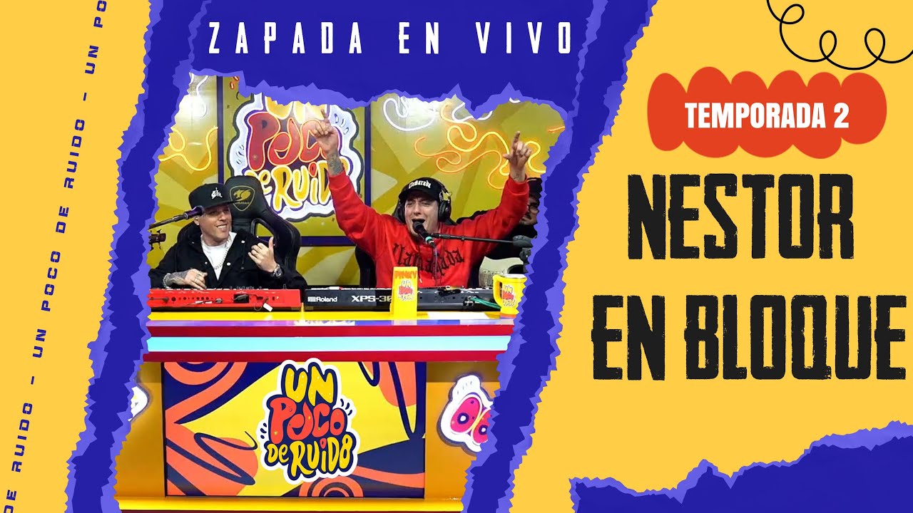 NESTOR EN BLOQUE / Zapada EN VIVO en UN POCO DE RUIDO