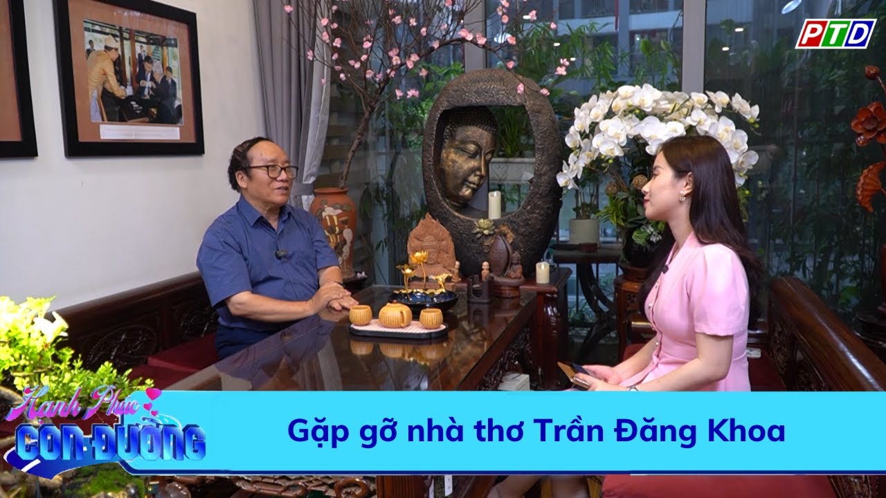 Gặp gỡ nhà thơ Trần Đăng Khoa