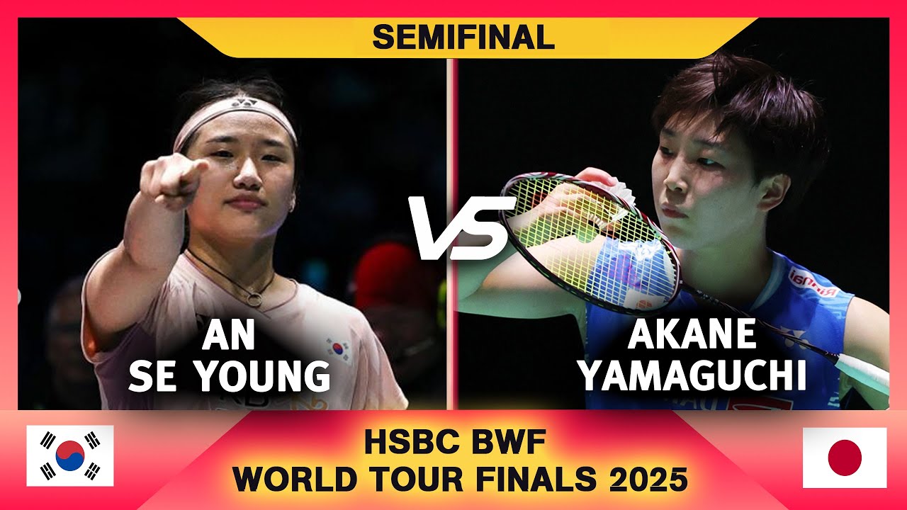 [SEMIFINAL]  AN Se Young Vs Akane YAMAGUCHI | HSBC BWF World Tour Finals 2025