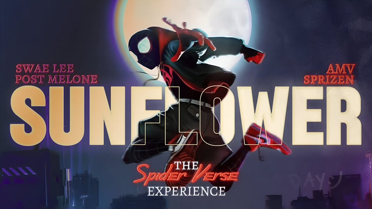 Sunflower : Post Melone and Swae Lee : Spiderman [edit\AMV]
