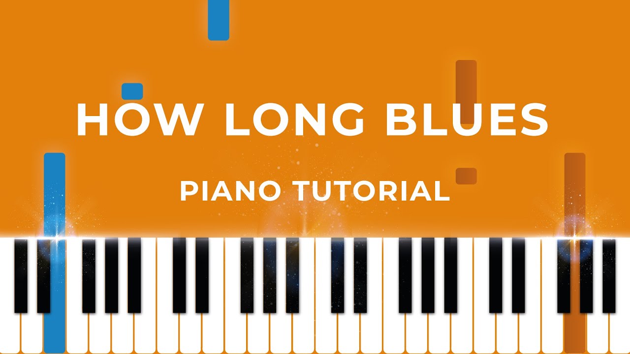 How Long Blues - Piano Tutorial