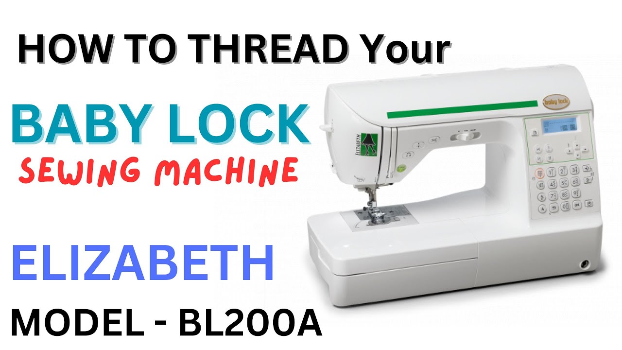 How to Thread Baby Lock Elizabeth BL200A Sewing Machine