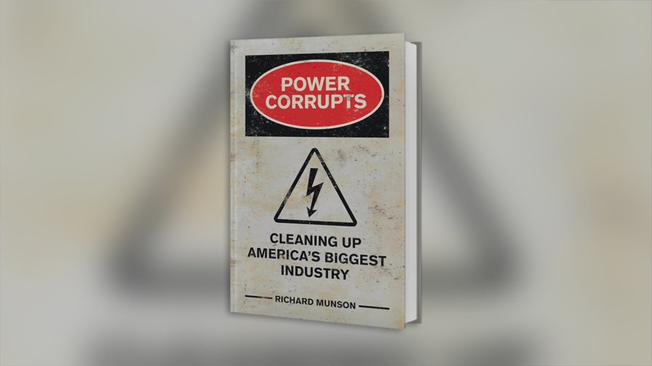 'Power Corrupts: Cleaning Up America's Biggest Industry'