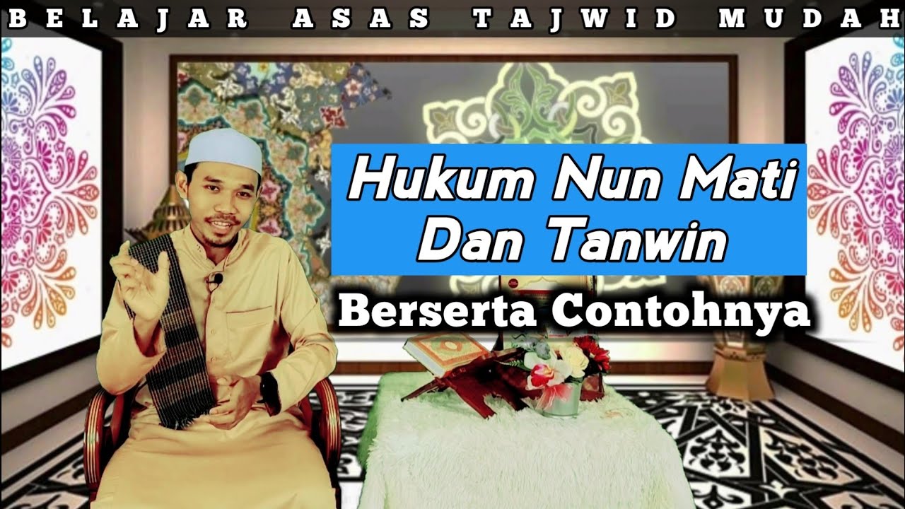 Belajar Asas Tajwid || Nun Mati Dan Tanwin / Nun Sukun Dan Tanwin || Hukum Tajwid Dan Contohnya