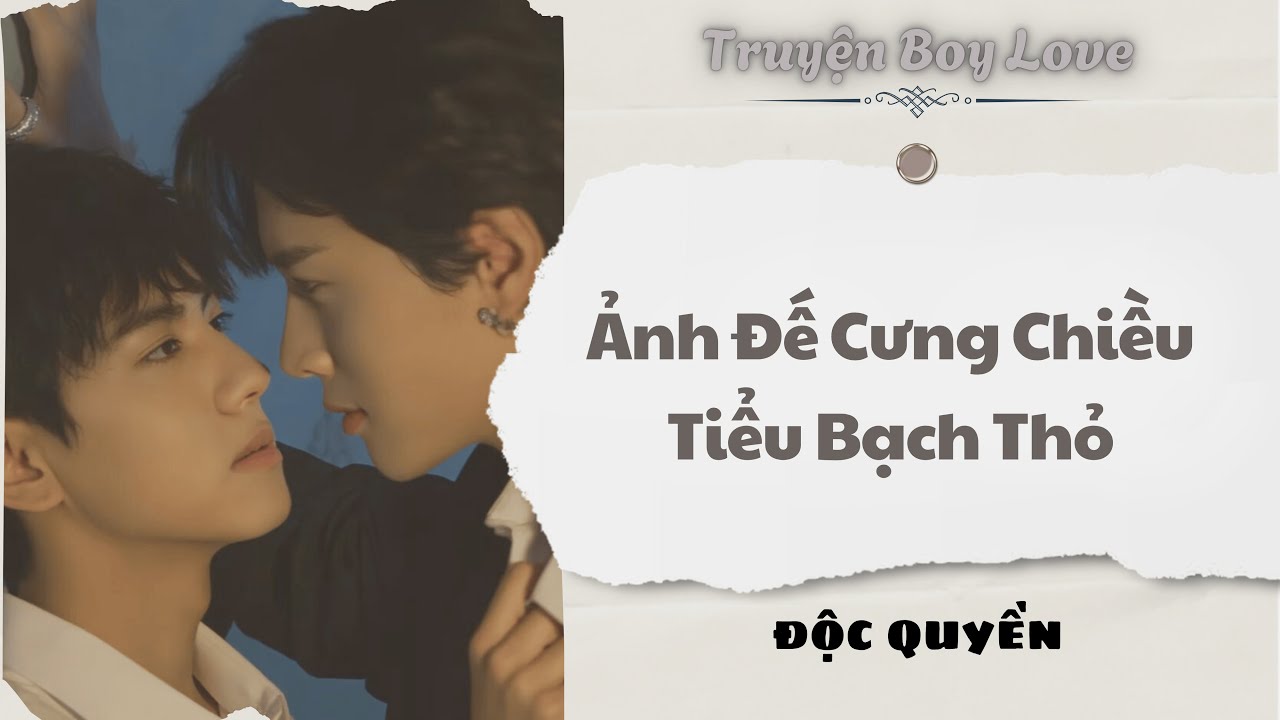 [Audio Boy Love] | Ảnh Đế Cưng Chiều Tiểu Bạch Thỏ | Sủng Audio