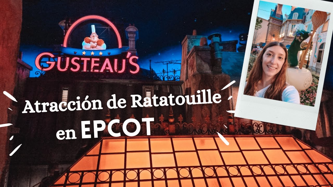 EPCOT: Me subo a la NUEVA atracción de Remy, Ratatouille en FRANCIA, y recorro REINO UNIDO Y CANADÁ