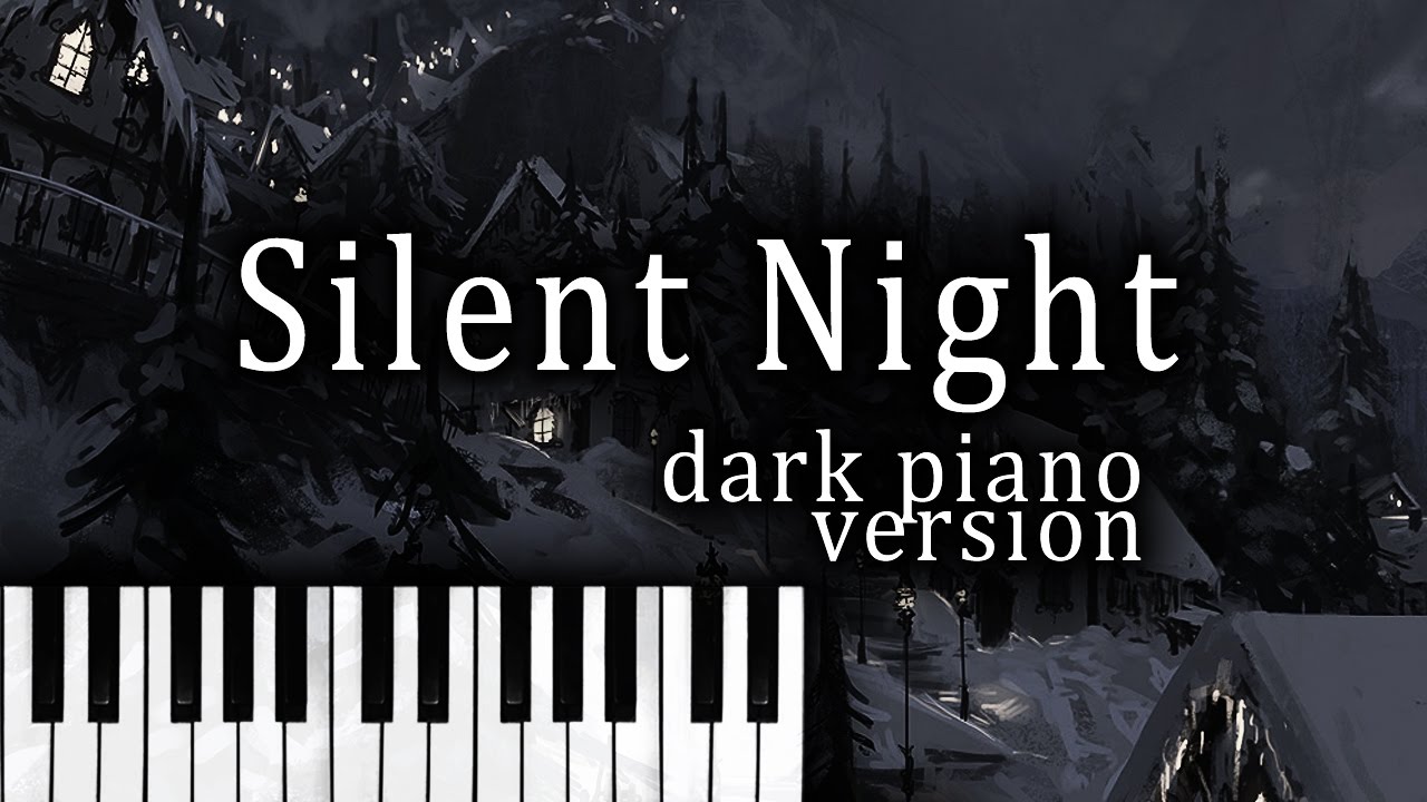 Silent Night (Dark Piano Version) - Dark Christmas Music