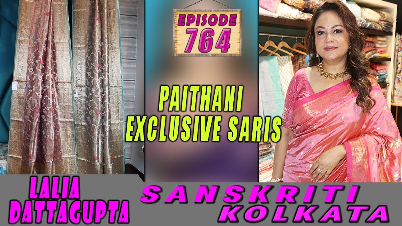 PAITHANI EXCLUSIVE SARIS  || SANSKRITI KOLKATA || Epi-764 ||