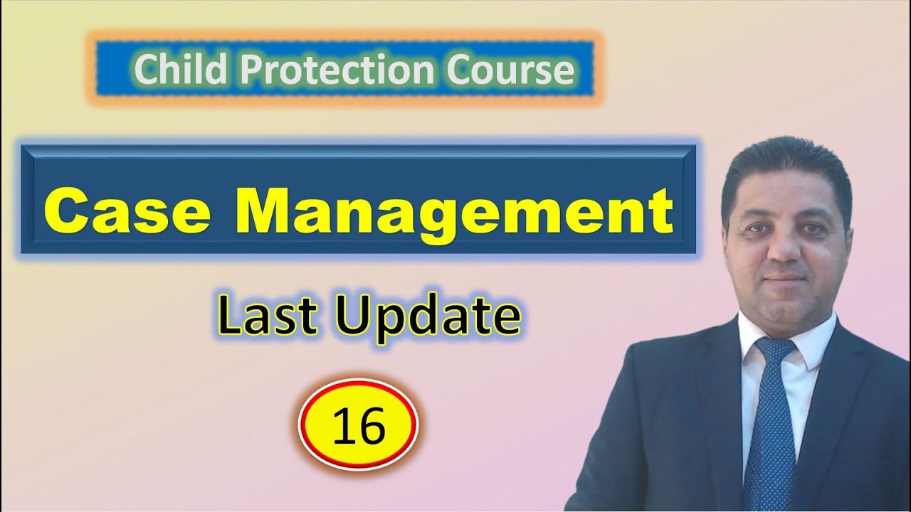 Case Management (Last Update).