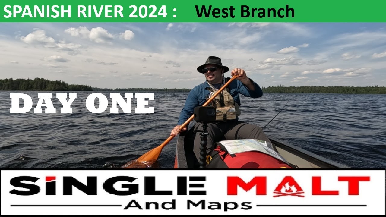 Spanish River 2024: WEST BRANCH - DAY ONE - Bisco to Lillie Rapids