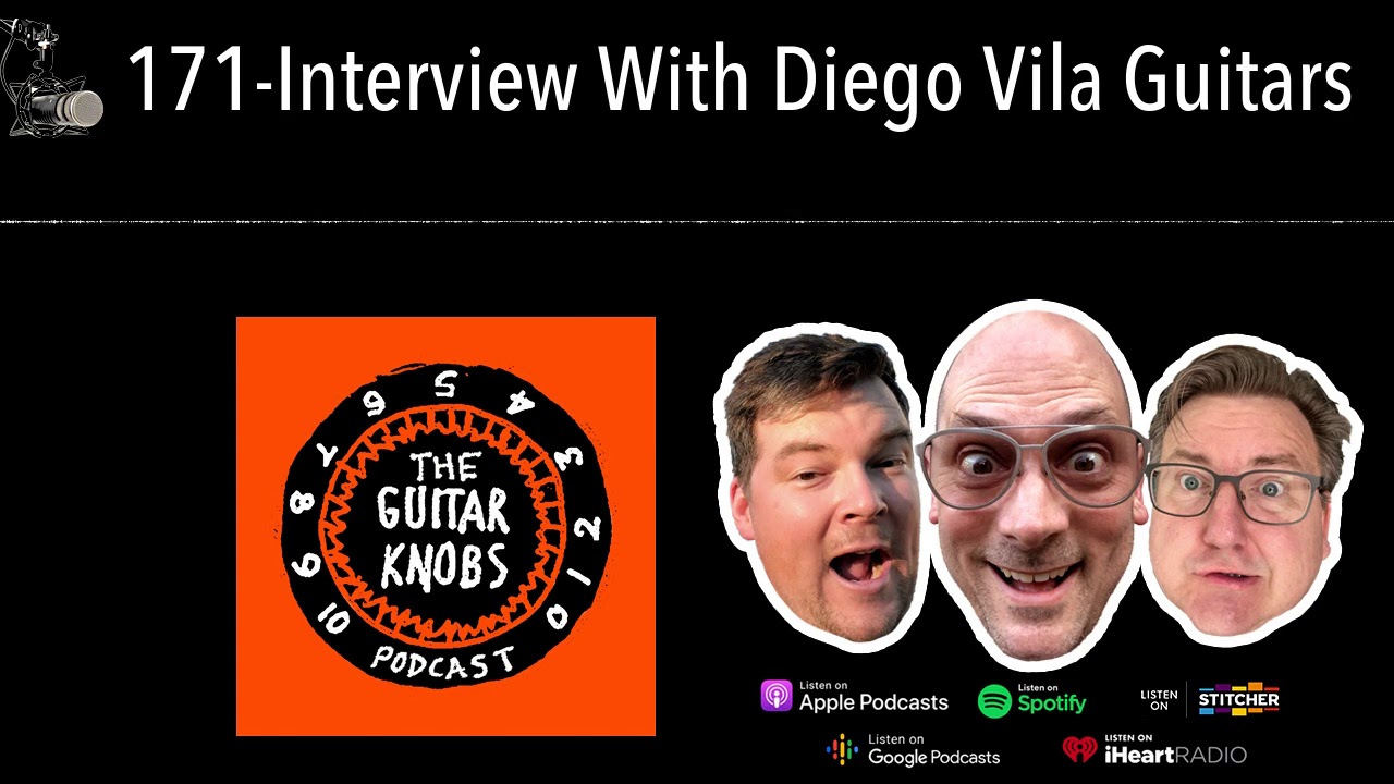171-Interview With Diego Vila Guitars