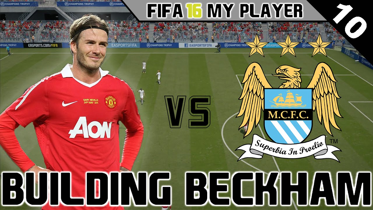 FIFA 16 MY PLAYER | BUILDING BECKHAM | EP. 10 | 'MANCHESTER DERBY' |