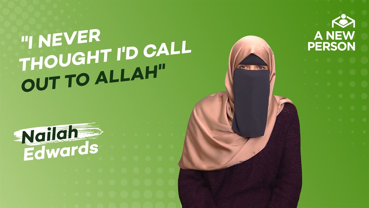 I Never Thought I'd Call Out To Allah | Nailah Edwards | A New Person | Episode 46
