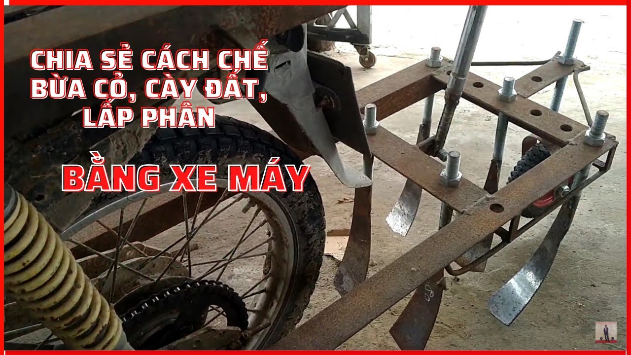 Chia Sẻ Cách Chế Bừa Cỏ, Cày Đất, Lấp Phân Bằng Xe MáY (Phần 1) | PV Binh 0375556631