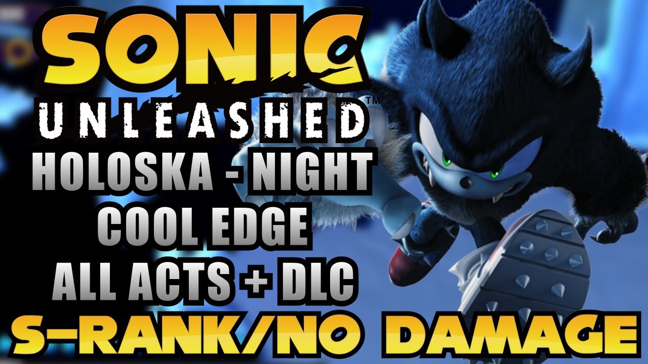 Sonic Unleashed [PS3] - Cool Edge [Night] - All Acts + DLC [S-Rank / No Damage]