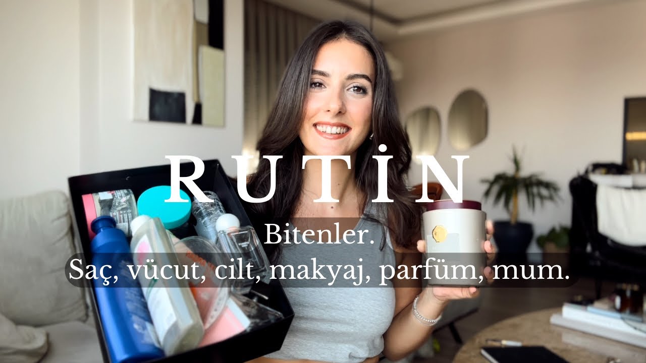 RUTİN. Bitenler Ağustos 2023. Saç, vücut, cilt, makyaj, parfüm, mum.