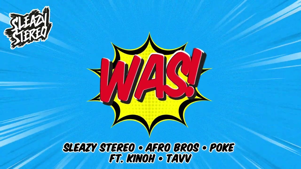Sleazy Stereo, Afro Bros & Poke - Was! (feat. Kinoh & TAVV) [Oficjalna ścieżka dźwiękowa]