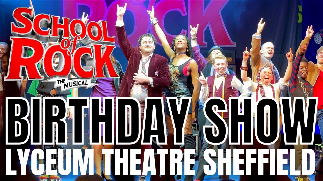 Best Birthday Ever! School of Rock the Musical UK Tour - Lyceum Theatre, Sheffield - Encore & Bows 🤘