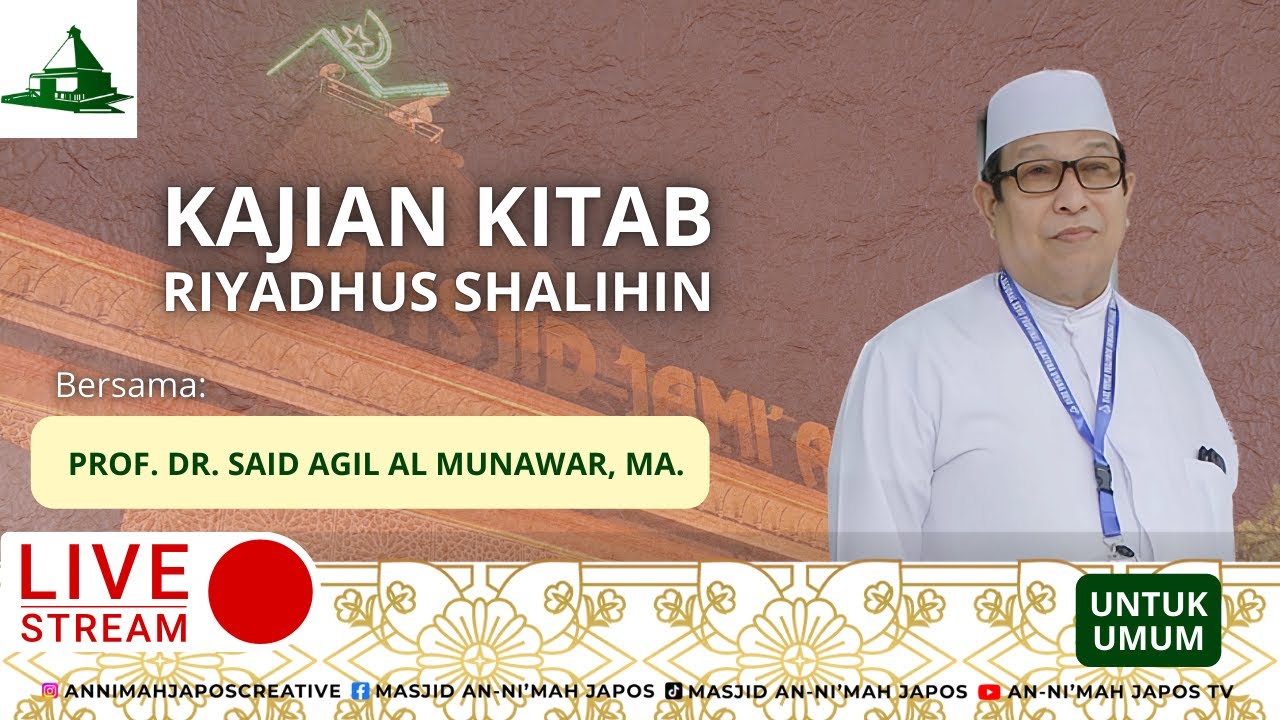 🔴LIVE  PROF. DR. SAID AGIL AL- MUNAWAR, MA | KAJIAN KITAB RIYADHUS SHALIHIN
