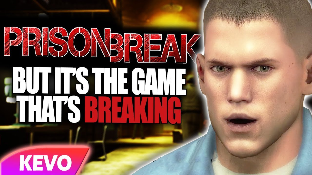 Prison Break but it's the game that's breaking