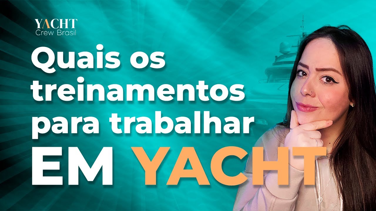 Quais os TREINAMENTOS exigidos para trabalhar a bordo de um Iate?🔥