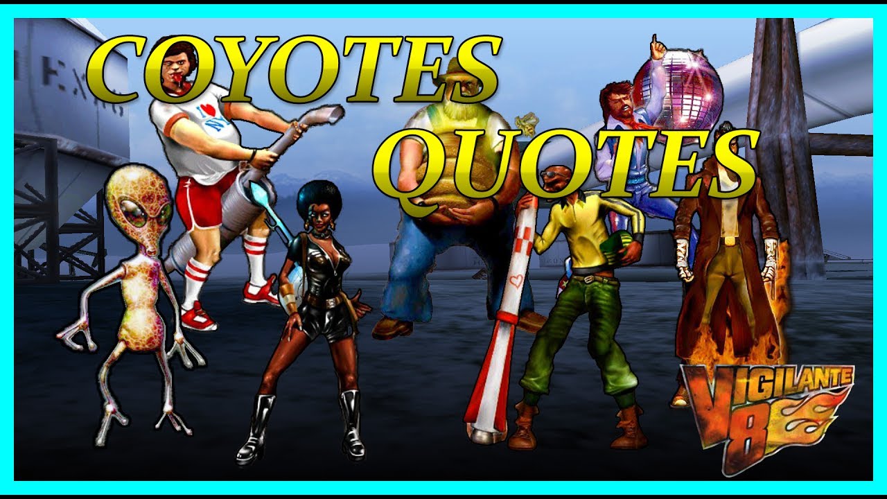 Vigilante 8 - Coyotes Quotes