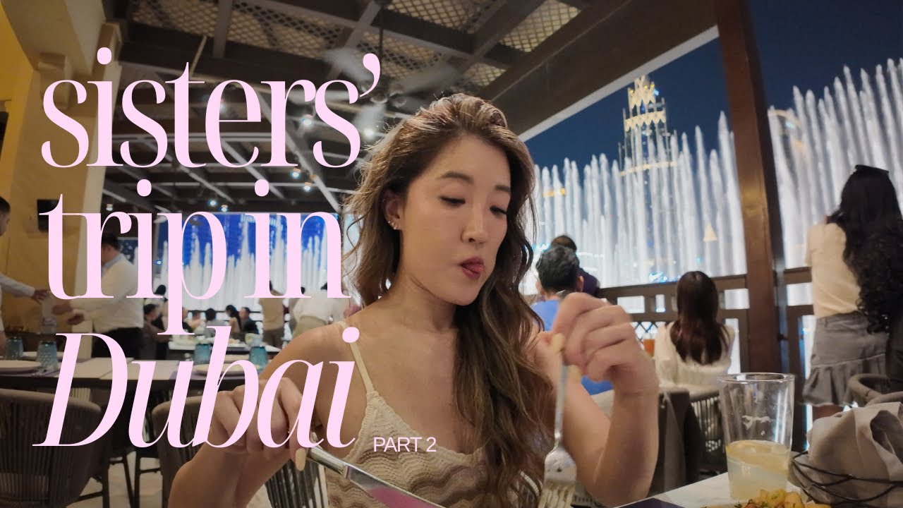 Dubai Part 2 🇦🇪 | Fountain View Restaurant Tip, Food & Sister Chaos