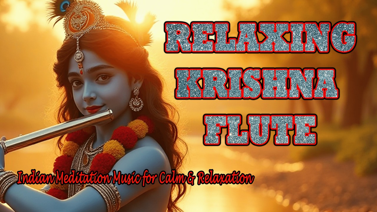 Relaxing Indian Flute – Sri Krishna Meditation Music for Stress Relief & Inner Peace