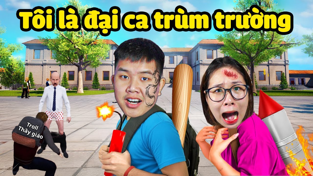 TÔI LÀ ĐẠI CA TRÙM TRƯỜNG ĐI HỌC SIÊU BÁ ĐẠO !? bqThanh & Ốc Chơi Bad Guys at School